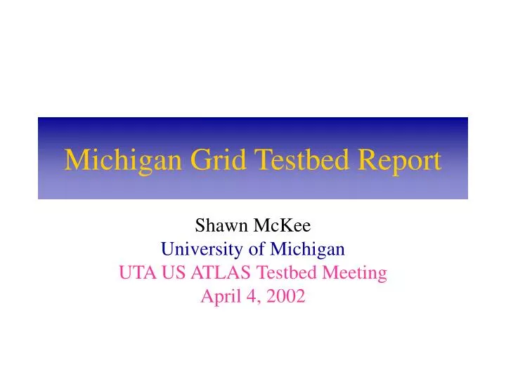 michigan grid testbed report