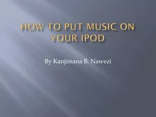 How To Put Music On Your Ipod