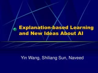 Explanation-based Learning and New Ideas About AI