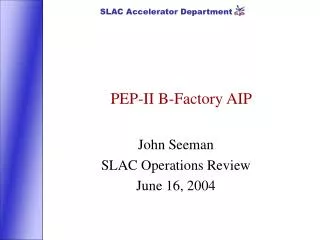 PEP-II B-Factory AIP