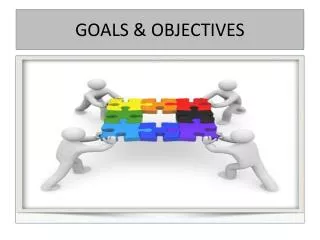 GOALS &amp; OBJECTIVES