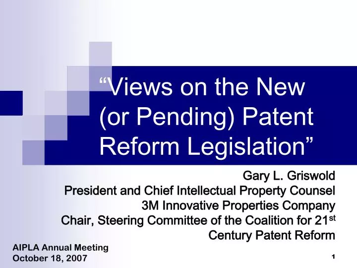 views on the new or pending patent reform legislation
