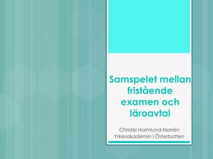 samspelet mellan frist ende examen och l roavtal