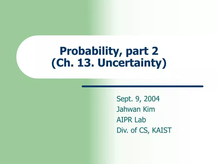 probability part 2 ch 13 uncertainty