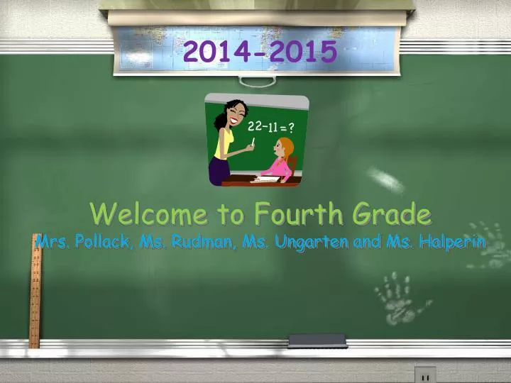 welcome to fourth grade mrs pollack ms rudman ms ungarten and ms halperin