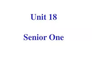 Unit 18 Senior One