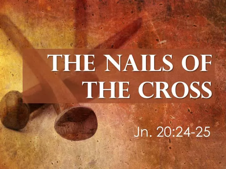 the nails of the cross