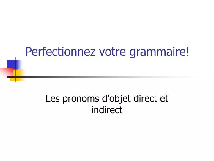 perfectionnez votre grammaire