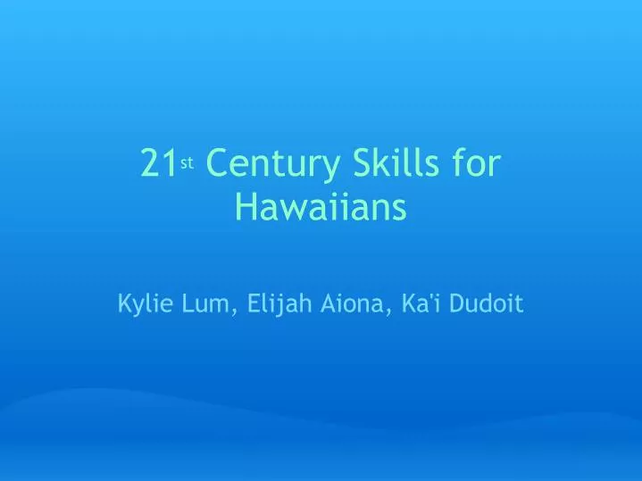 21 st century skills for hawaiians