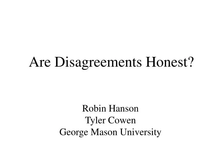 are disagreements honest