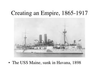 Creating an Empire, 1865-1917