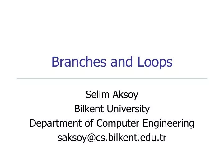 branches and loops