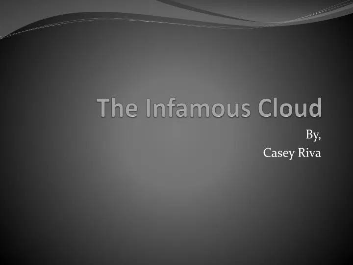 the infamous cloud