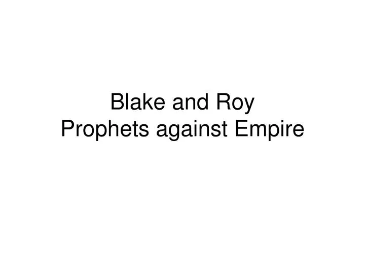 blake and roy prophets against empire