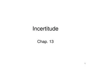 incertitude