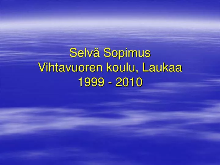 selv sopimus vihtavuoren koulu laukaa 1999 2010