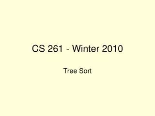 CS 261 - Winter 2010