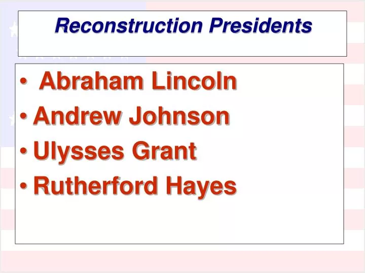 reconstruction presidents