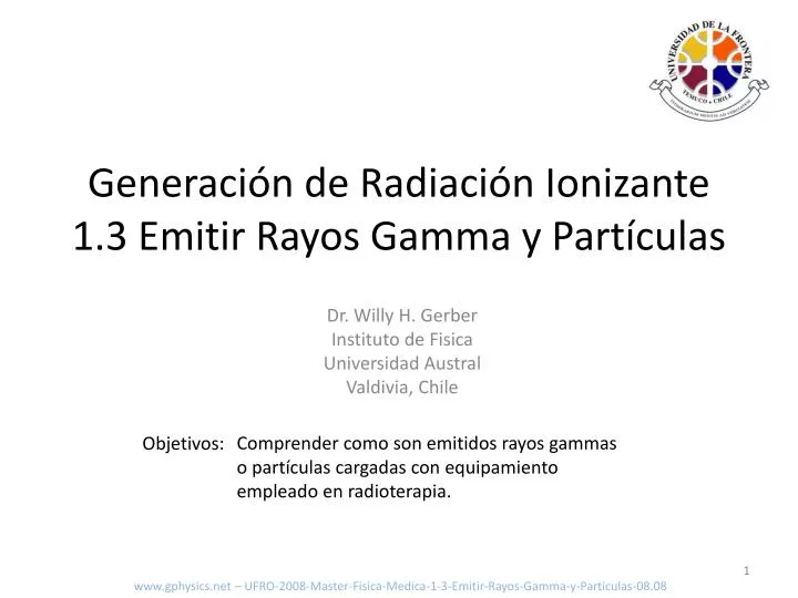 generaci n de radiaci n ionizante 1 3 emitir rayos gamma y part culas