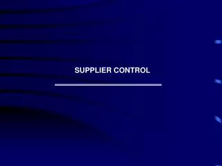 SUPPLIER CONTROL