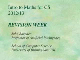 Intro to Maths for CS 2012/13 REVISION WEEK