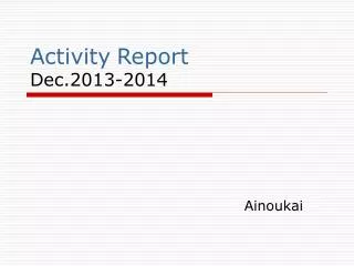 Activity Report Dec.2013-2014