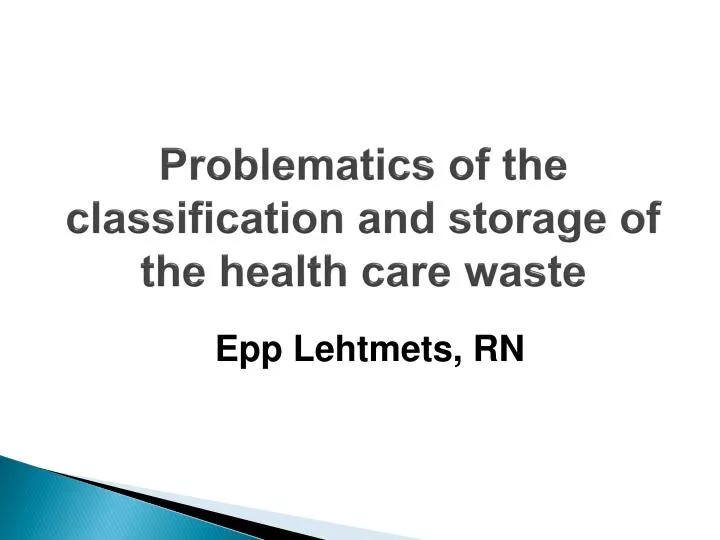 problematics of the classification and storage of the health care waste