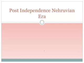Post Independence Nehruvian Era