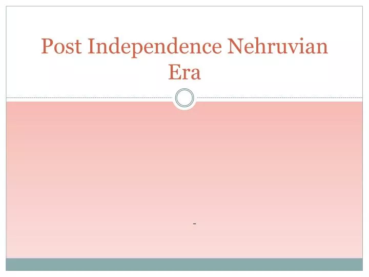 post independence nehruvian era