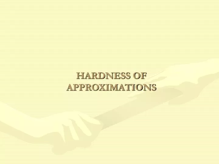 hardness of approximations