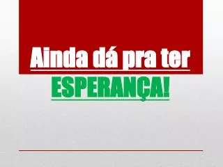 ainda d pra ter esperan a
