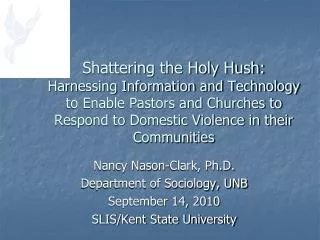 Nancy Nason-Clark, Ph.D. Department of Sociology, UNB September 14, 2010
