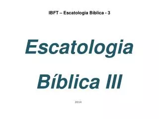 ibft escatologia b blica 3