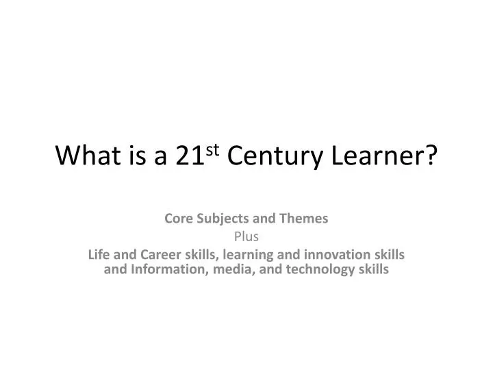 what is a 21 st century learner
