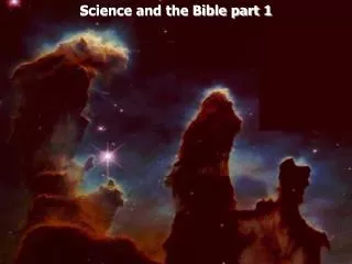 Science and the Bible part 1