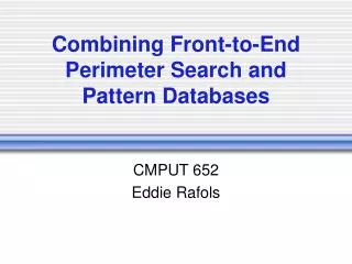 Combining Front-to-End Perimeter Search and Pattern Databases