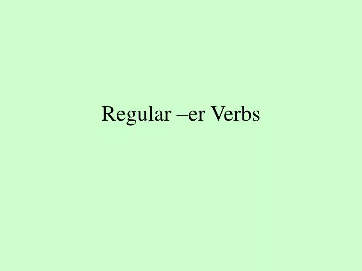 regular er verbs