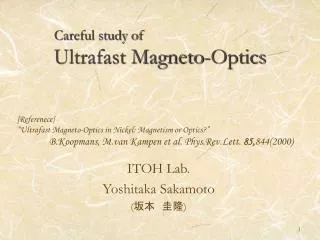 Careful study of Ultrafast Magneto-Optics