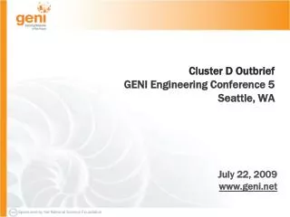 Cluster D Outbrief GENI Engineering Conference 5 Seattle, WA