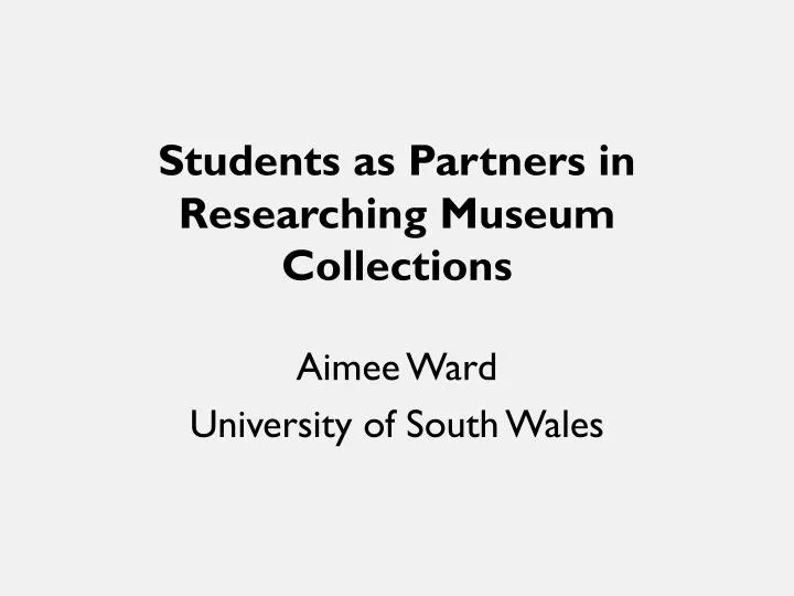 students as partners in researching museum collections