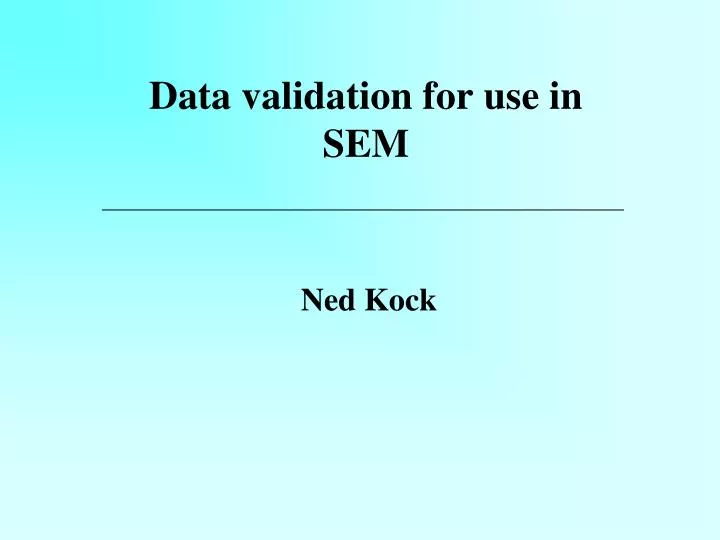 data validation for use in sem
