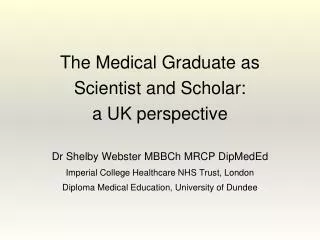 The Medical Graduate as Scientist and Scholar: a UK perspective