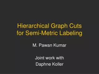 Hierarchical Graph Cuts for Semi-Metric Labeling