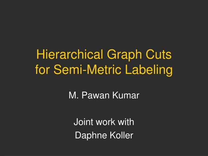 hierarchical graph cuts for semi metric labeling