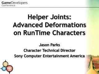 Helper Joints: Advanced Deformations on RunTime Characters