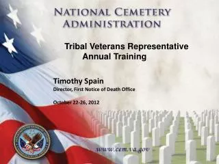 Timothy Spain Director, First Notice of Death Office October 22-26, 2012