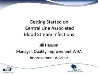 Getting Started on Central Line Associated Blood Stream Infections