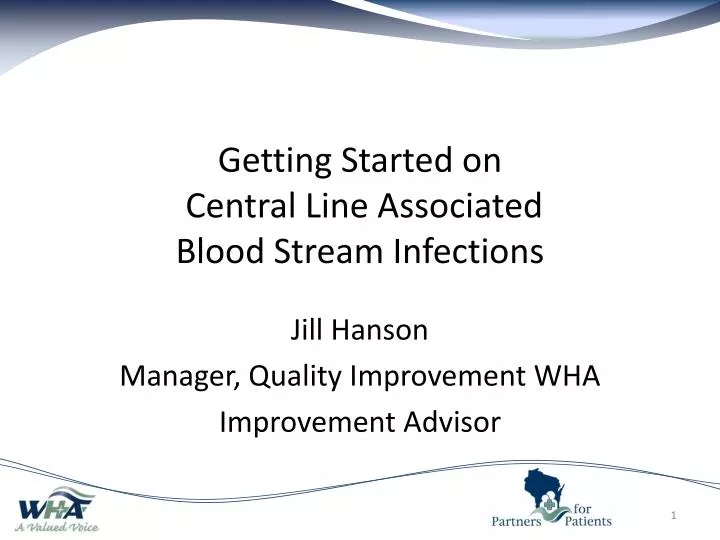 getting started on central line associated blood stream infections