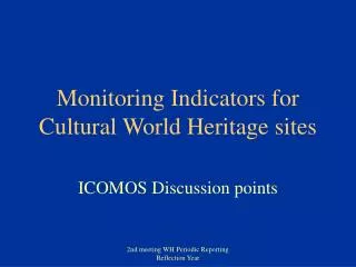 Monitoring Indicators for Cultural World Heritage sites