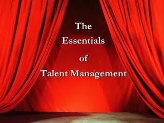 The Essentials of Talent Management